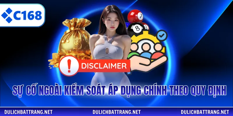Sự cố ngoài kiểm soát áp dụng chính theo quy định