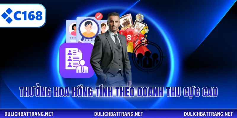 Thưởng hoa hồng tính theo doanh thu cực cao